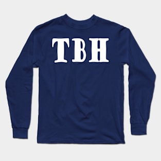 TBH Long Sleeve T-Shirt